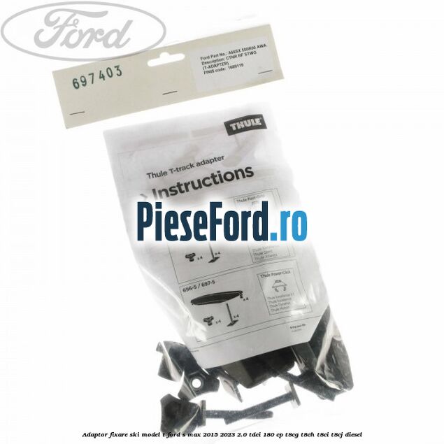 Adaptor fixare ski model T Ford S-Max 2015-2023 2.0 TDCi 180 cp T8CG, T8CH, T8CI, T8CJ diesel