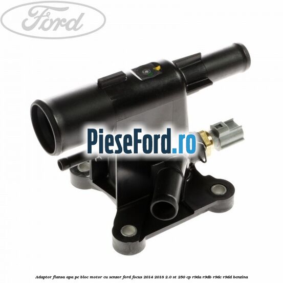 Adaptor flansa apa, pe bloc motor cu senzor Ford Focus 2014-2018 2.0 ST 250 cp Adaptor flansa apa, pe bloc motor cu senzor Ford Focus 2014-2018 2.0 ST 250 cp R9DA, R9DB, R9DC, R9DD benzina