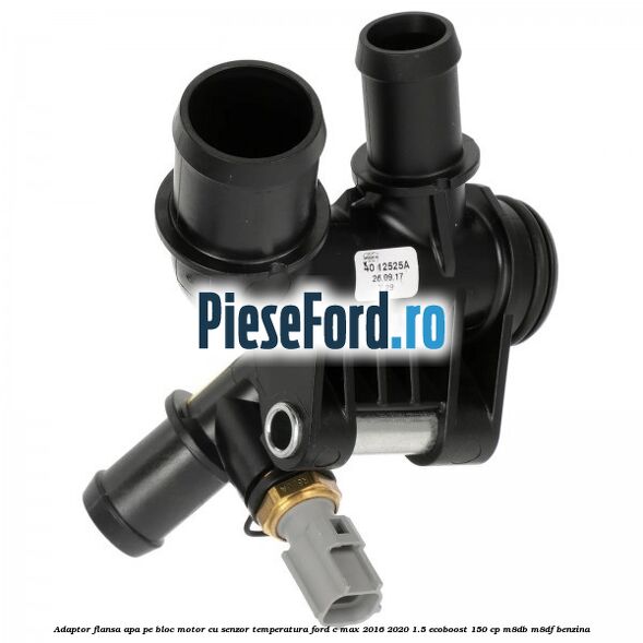 Adaptor flansa apa, pe bloc motor cu senzor temperatura Ford C-Max 2016-2020 1.5 EcoBoost 150 cp M8DB, M8DF benzina