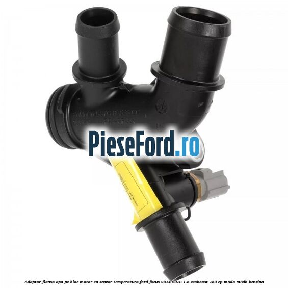 Adaptor flansa apa, pe bloc motor cu senzor temperatura Ford Focus 2014-2018 1.5 EcoBoost 150 cp M8DA, M8DB benzina