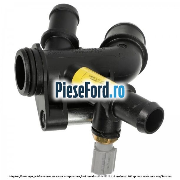 Adaptor flansa apa, pe bloc motor cu senzor temperatura Ford Mondeo 2014-2018 1.5 EcoBoost 160 cp UNCA, UNCB, UNCE, UNCF benzina