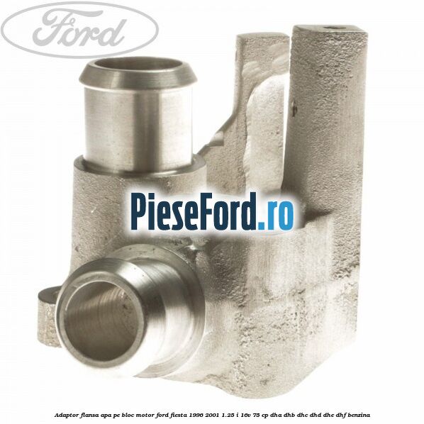 Adaptor flansa apa, pe bloc motor Ford Fiesta 1996-2001 1.25 i 16V 75 cp Adaptor flansa apa, pe bloc motor Ford Fiesta 1996-2001 1.25 i 16V 75 cp DHA, DHB, DHC, DHD, DHE, DHF benzina