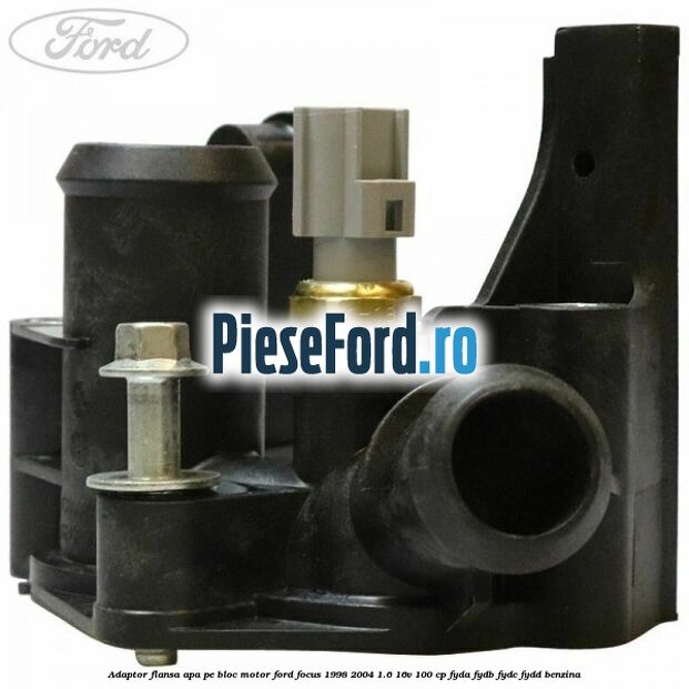 Adaptor flansa apa pe bloc motor Ford Focus 1998-2004 1.6 16V 100 cp FYDA, FYDB, FYDC, FYDD benzina