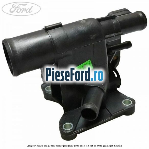 Adaptor flansa apa, pe bloc motor Ford Focus 2008-2011 1.8 125 cp Q7DA, QQDA, QQDB benzina