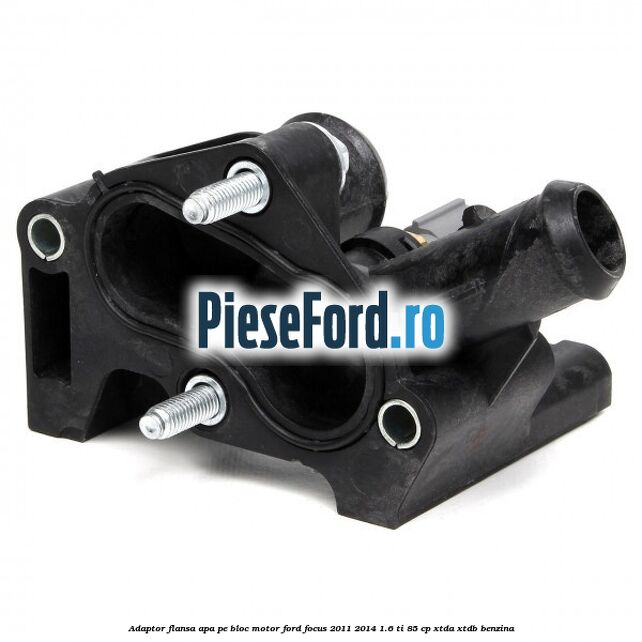 Adaptor flansa apa pe bloc motor Ford Focus 2011-2014 1.6 Ti 85 cp Adaptor flansa apa pe bloc motor Ford Focus 2011-2014 1.6 Ti 85 cp XTDA, XTDB benzina