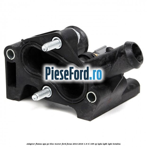 Adaptor flansa apa pe bloc motor Ford Focus 2014-2018 1.6 Ti 105 cp Adaptor flansa apa pe bloc motor Ford Focus 2014-2018 1.6 Ti 105 cp IQDA, IQDB, IQDC benzina