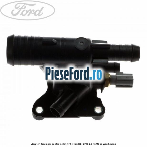 Adaptor flansa apa pe bloc motor Ford Focus 2014-2018 2.3 RS 350 cp YVDA benzina