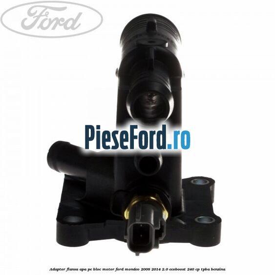 Adaptor flansa apa pe bloc motor Ford Mondeo 2008-2014 2.0 EcoBoost 240 cp Adaptor flansa apa pe bloc motor Ford Mondeo 2008-2014 2.0 EcoBoost 240 cp TPBA benzina