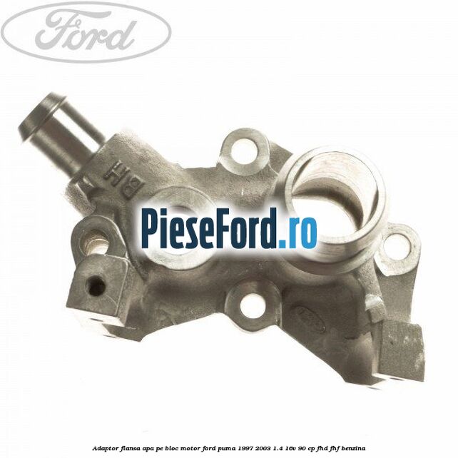 Adaptor flansa apa, pe bloc motor Ford Puma 1997-2003 1.4 16V 90 cp FHD, FHF benzina