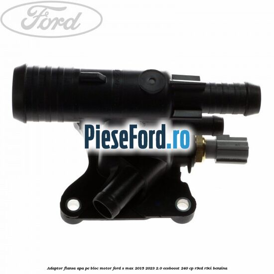 Adaptor flansa apa pe bloc motor Ford S-Max 2015-2023 2.0 EcoBoost 240 cp R9CD, R9CI benzina