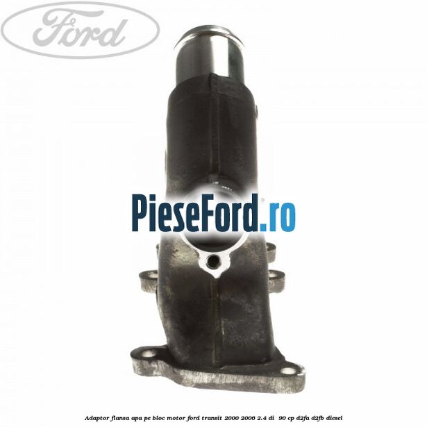 Adaptor flansa apa pe bloc motor Ford Transit 2000-2006 2.4 DI  90 cp D2FA, D2FB diesel