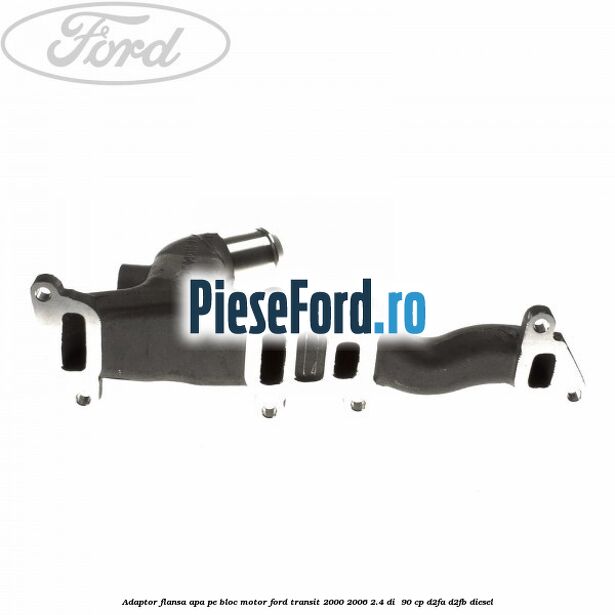 Adaptor flansa apa pe bloc motor Ford Transit 2000-2006 2.4 DI  90 cp D2FA, D2FB diesel
