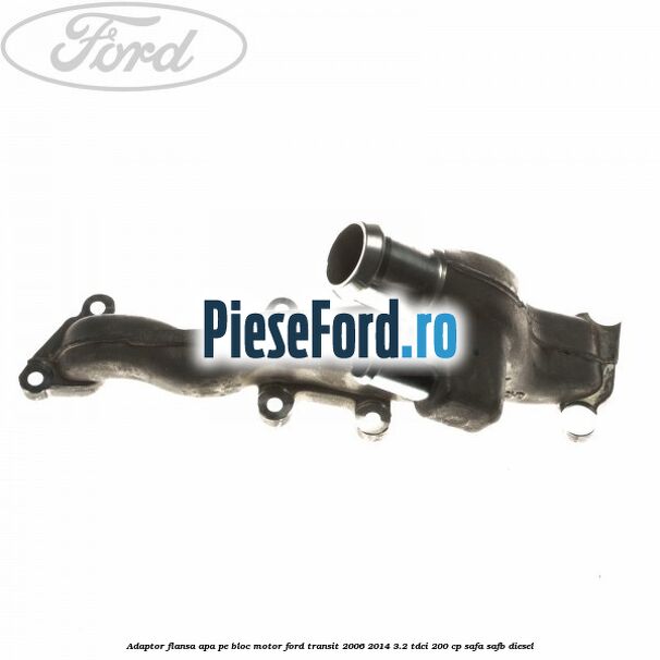 Adaptor flansa apa, pe bloc motor Ford Transit 2006-2014 3.2 TDCi 200 cp SAFA, SAFB diesel