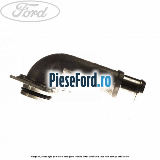 Adaptor flansa apa pe bloc motor Ford Transit 2014-2018 2.2 TDCi RWD 100 cp DRR5 diesel
