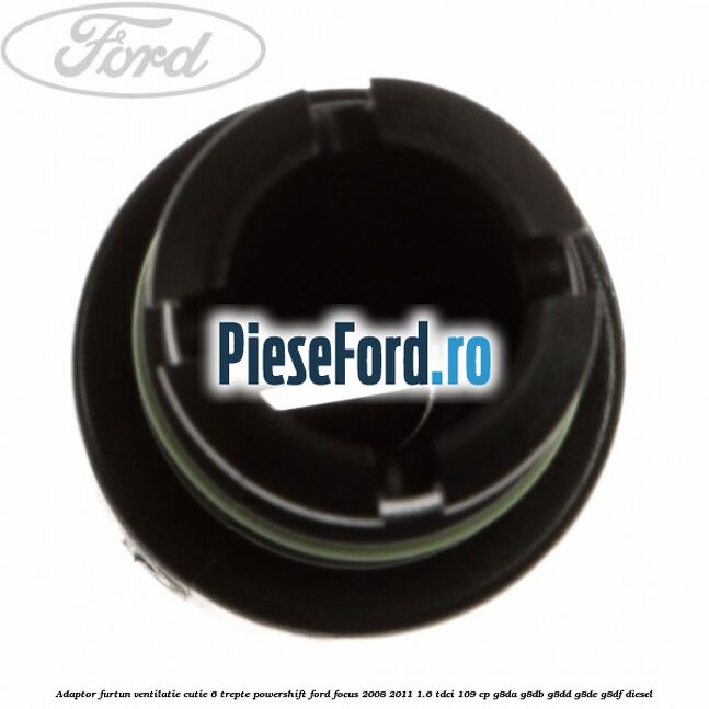 Adaptor furtun ventilatie cutie 6 trepte powershift Ford Focus 2008-2011 1.6 TDCi 109 cp Adaptor furtun ventilatie cutie 6 trepte powershift Ford Focus 2008-2011 1.6 TDCi 109 cp G8DA, G8DB, G8DD, G8DE, G8DF diesel