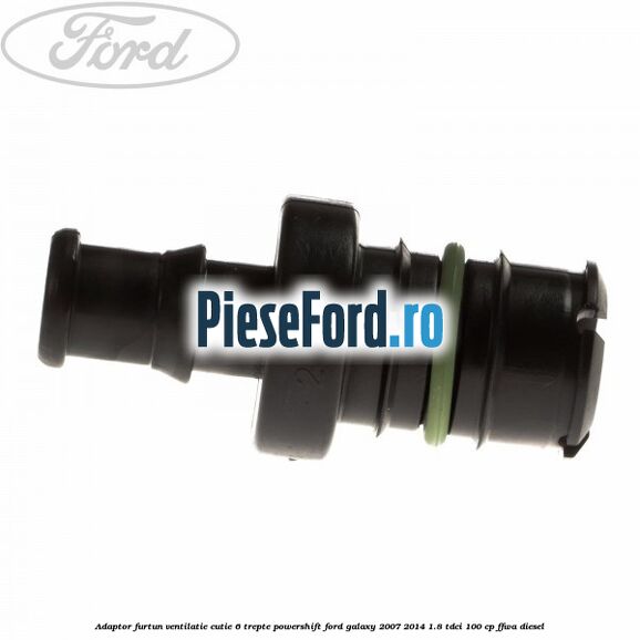 Adaptor furtun ventilatie cutie 6 trepte powershift Ford Galaxy 2007-2014 1.8 TDCi 100 cp FFWA diesel