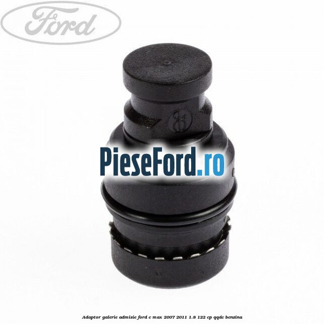 Adaptor galerie admisie Ford C-Max 2007-2011 1.8 122 cp QQDC benzina