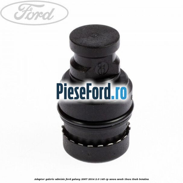 Adaptor galerie admisie Ford Galaxy 2007-2014 2.0 145 cp AOWA, AOWB, TBWA, TBWB benzina