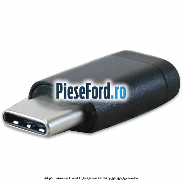 Adaptor micro USB la model C Ford Fusion 1.6 100 cp FYJA, FYJB, FYJC benzina