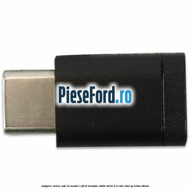 Adaptor micro USB la model C Ford Mondeo 2008-2014 2.2 TDCi 200 cp KNBA diesel