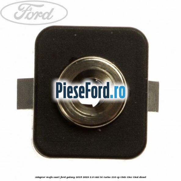 Adaptor mufa casti Ford Galaxy 2015-2023 2.0 TDCi BI-Turbo 210 cp T9CB, T9CC, T9CD diesel