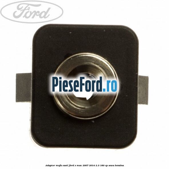 Adaptor mufa casti Ford S-Max 2007-2014 2.3 160 cp SEWA benzina