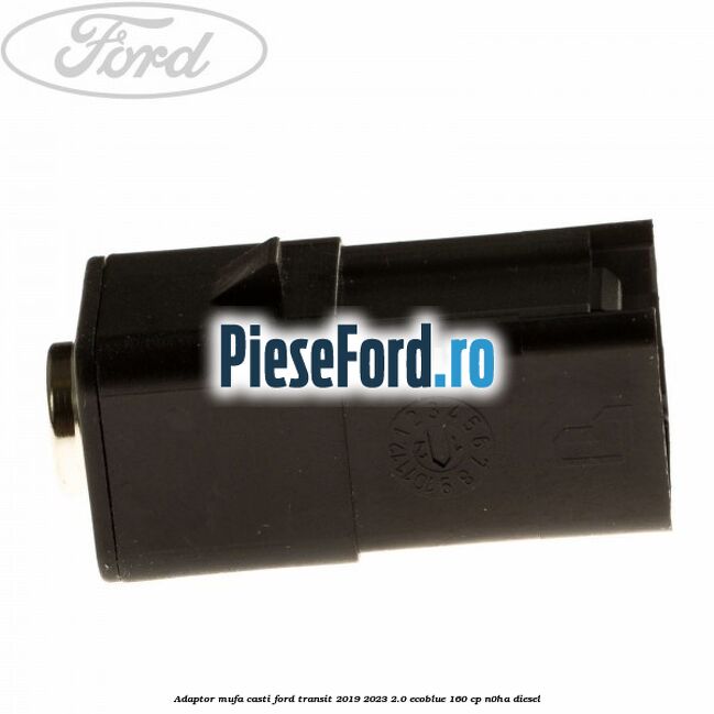 Adaptor mufa casti Ford Transit 2019-2023 2.0 EcoBlue 160 cp N0HA diesel