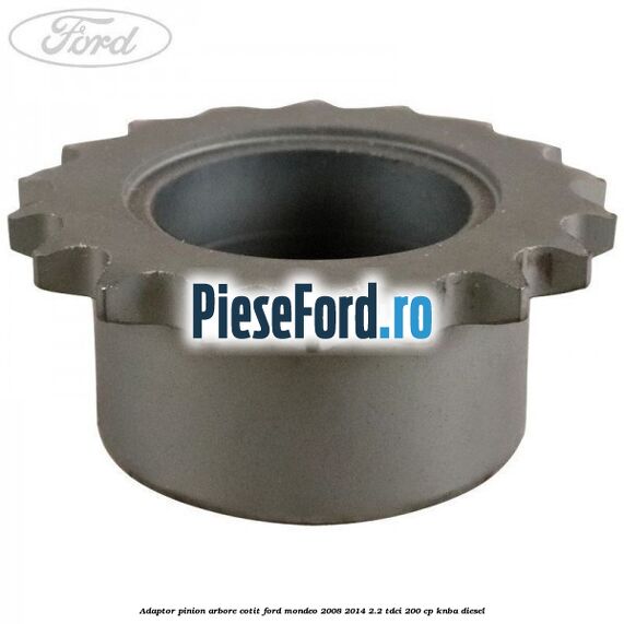 Adaptor pinion arbore cotit Ford Mondeo 2008-2014 2.2 TDCi 200 cp Adaptor pinion arbore cotit Ford Mondeo 2008-2014 2.2 TDCi 200 cp KNBA diesel
