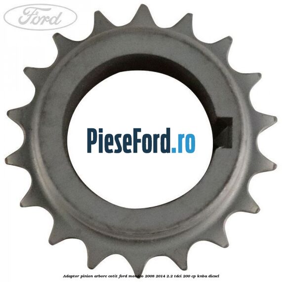 Adaptor pinion arbore cotit Ford Mondeo 2008-2014 2.2 TDCi 200 cp Adaptor pinion arbore cotit Ford Mondeo 2008-2014 2.2 TDCi 200 cp KNBA diesel