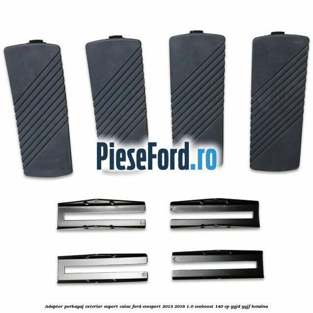 Adaptor porbagaj exterior, suport caiac Ford EcoSport 2013-2018 1.0 EcoBoost 140 cp YYJD, YYJF benzina