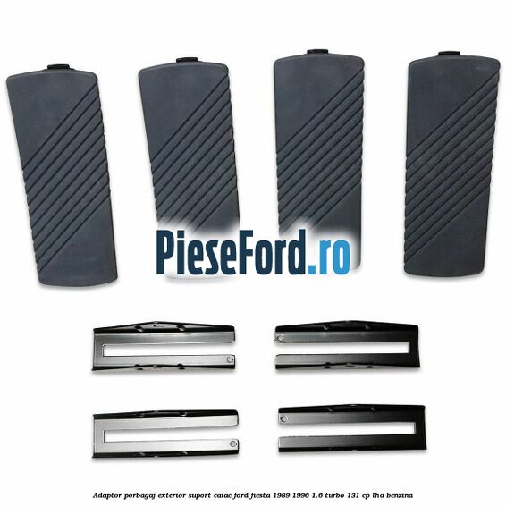 Adaptor porbagaj exterior, suport caiac Ford Fiesta 1989-1996 1.6 Turbo 131 cp LHA benzina