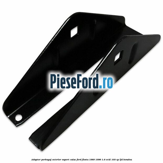 Adaptor porbagaj exterior, suport caiac Ford Fiesta 1989-1996 1.6 XR2i 103 cp LJD benzina