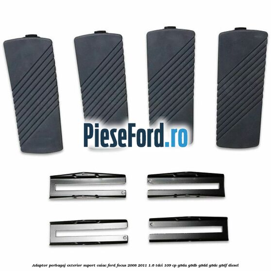 Adaptor porbagaj exterior, suport caiac Ford Focus 2008-2011 1.6 TDCi 109 cp Adaptor porbagaj exterior, suport caiac Ford Focus 2008-2011 1.6 TDCi 109 cp G8DA, G8DB, G8DD, G8DE, G8DF diesel