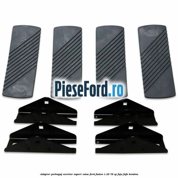 Adaptor porbagaj exterior, suport caiac Ford Fusion 1.25 75 cp FUJA, FUJB benzina