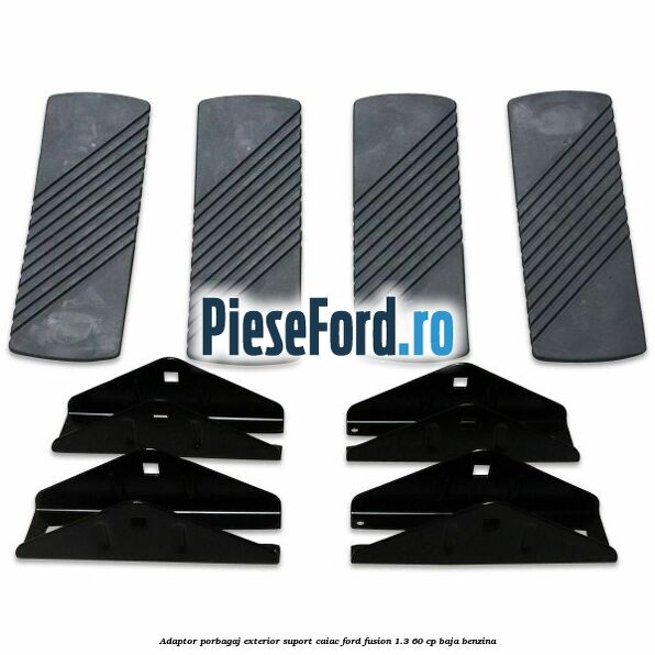 Adaptor porbagaj exterior, suport caiac Ford Fusion 1.3 60 cp BAJA benzina