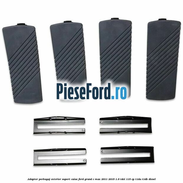 Adaptor porbagaj exterior, suport caiac Ford Grand C-Max 2011-2015 1.6 TDCi 115 cp T1DA, T1DB diesel