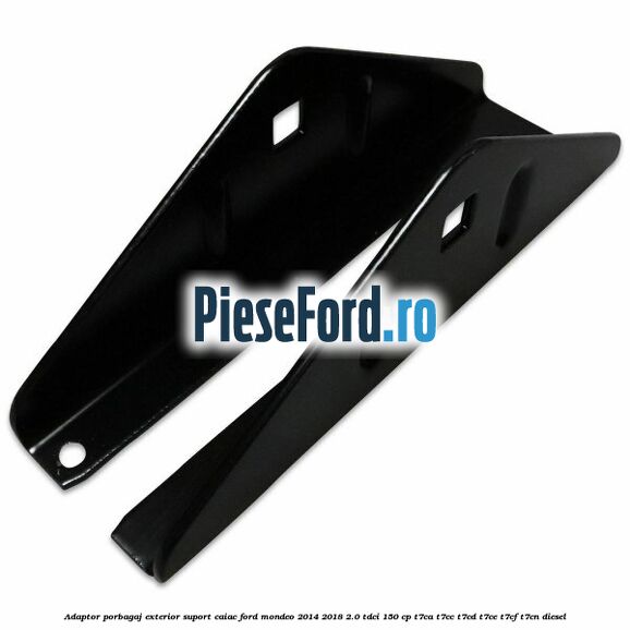 Adaptor porbagaj exterior, suport caiac Ford Mondeo 2014-2018 2.0 TDCi 150 cp Adaptor porbagaj exterior, suport caiac Ford Mondeo 2014-2018 2.0 TDCi 150 cp T7CA, T7CC, T7CD, T7CE, T7CF, T7CN diesel