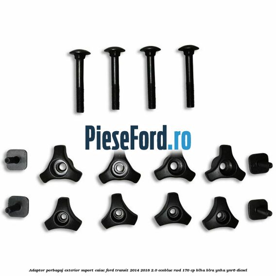 Adaptor porbagaj exterior, suport caiac Ford Transit 2014-2018 2.0 EcoBlue RWD 170 cp BLHA, BLRA, YNHA, YNR6 diesel
