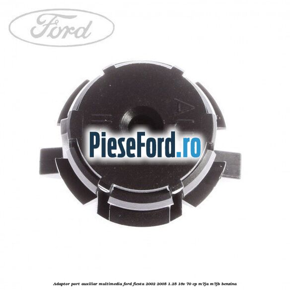 Adaptor port auxiliar multimedia Ford Fiesta 2002-2005 1.25 16V 70 cp M7JA, M7JB benzina