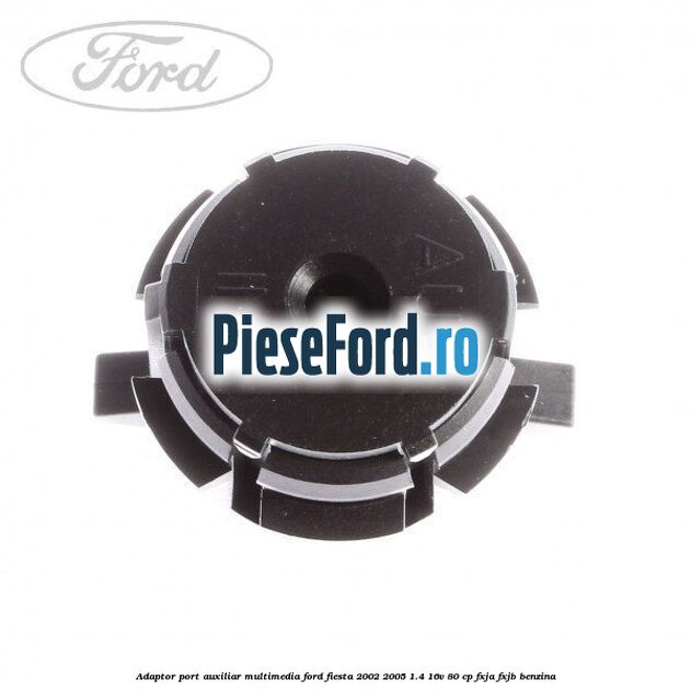 Adaptor port auxiliar multimedia Ford Fiesta 2002-2005 1.4 16V 80 cp FXJA, FXJB benzina