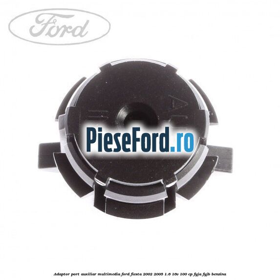 Adaptor port auxiliar multimedia Ford Fiesta 2002-2005 1.6 16V 100 cp FYJA, FYJB benzina