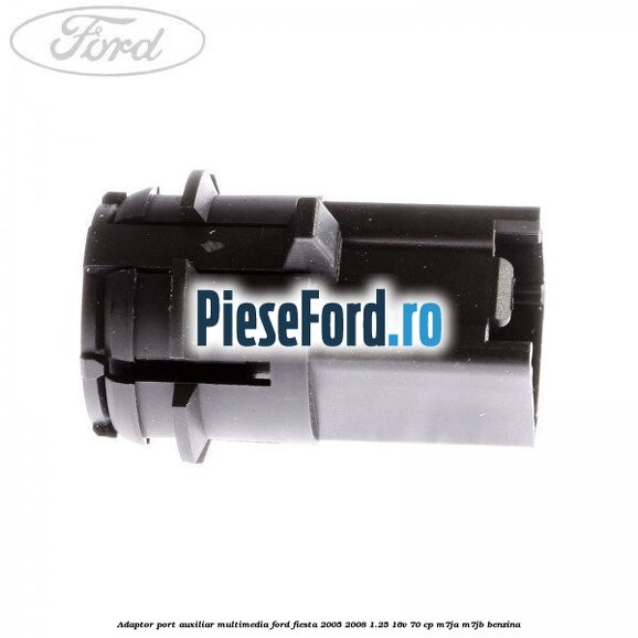Adaptor port auxiliar multimedia Ford Fiesta 2005-2008 1.25 16V 70 cp Adaptor port auxiliar multimedia Ford Fiesta 2005-2008 1.25 16V 70 cp M7JA, M7JB benzina