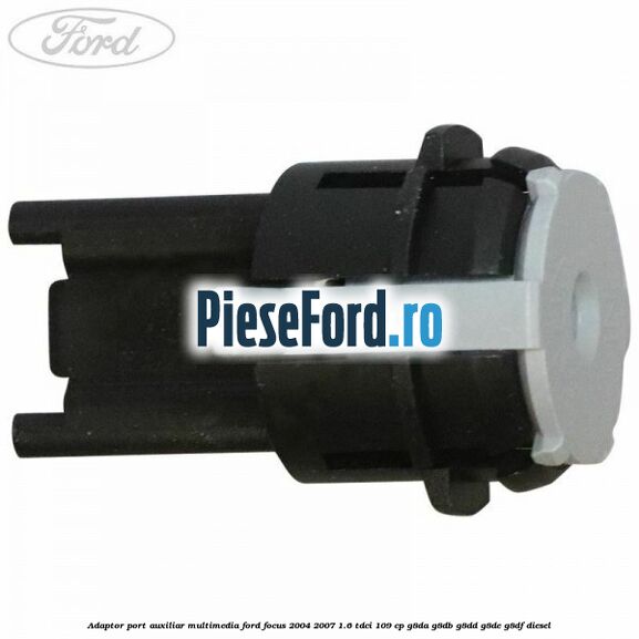 Adaptor port auxiliar multimedia Ford Focus 2004-2007 1.6 TDCi 109 cp G8DA, G8DB, G8DD, G8DE, G8DF diesel