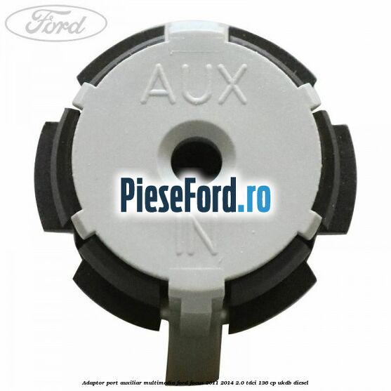 Adaptor port auxiliar multimedia Ford Focus 2011-2014 2.0 TDCi 136 cp UKDB diesel