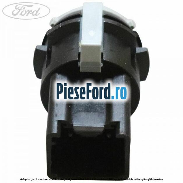 Adaptor port auxiliar multimedia Ford Focus 2014-2018 1.0 EcoBoost 100 cp M2DA, M2DB, M2DC, SFDA, SFDB benzina