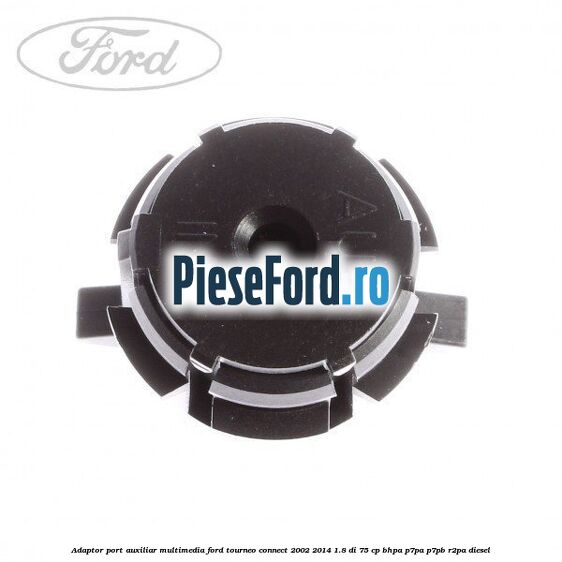 Adaptor port auxiliar multimedia Ford Tourneo Connect 2002-2014 1.8 Di 75 cp BHPA, P7PA, P7PB, R2PA diesel