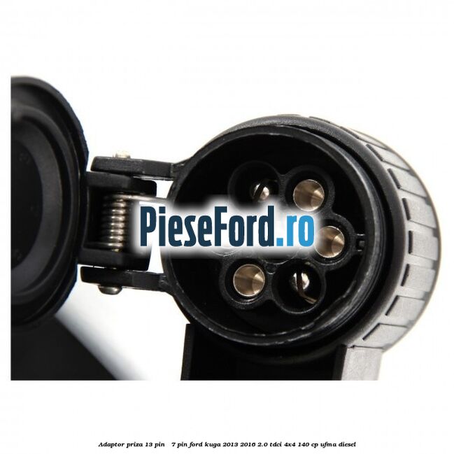 Adaptor priza 13 pin - 7 pin Ford Kuga 2013-2016 2.0 TDCi 4x4 140 cp UFMA diesel