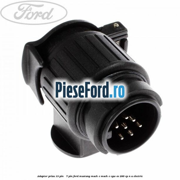 Adaptor priza 13 pin - 7 pin Ford Mustang Mach-E MACH-E (CGW) EV 286 cp n/a electric