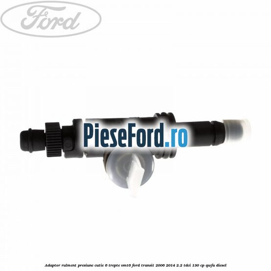 Adaptor rulment presiune cutie 6 trepte VMT6 Ford Transit 2006-2014 2.2 TDCi 130 cp Adaptor rulment presiune cutie 6 trepte VMT6 Ford Transit 2006-2014 2.2 TDCi 130 cp QWFA diesel
