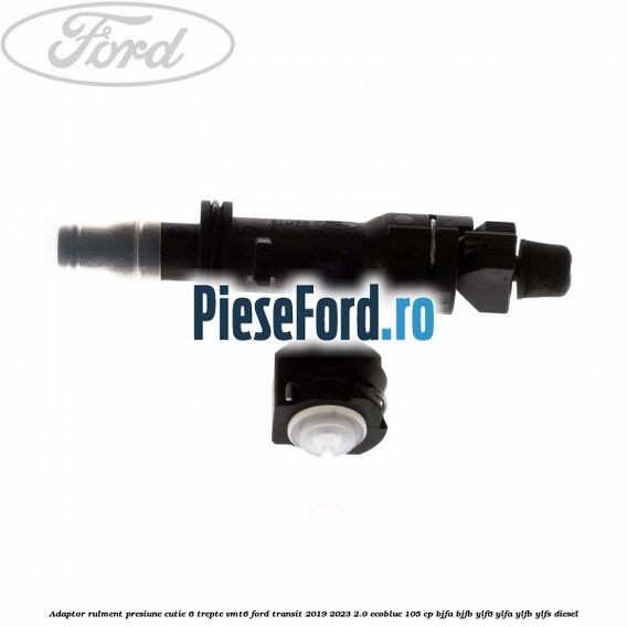 Adaptor rulment presiune cutie 6 trepte VMT6 Ford Transit 2019-2023 2.0 EcoBlue 105 cp BJFA, BJFB, YLF6, YLFA, YLFB, YLFS diesel